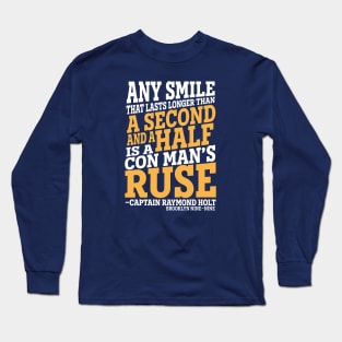 "A Con Man's Ruse" - Brooklyn Nine Nine Quote Long Sleeve T-Shirt